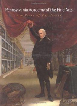 Pennsylvania Academy of the Fine Arts: 200 Years of Excellence Essays