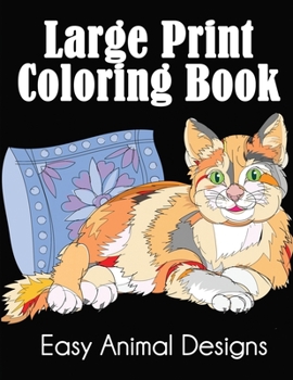 Paperback Large Print Coloring Book: Easy Animal Designs [Large Print] Book