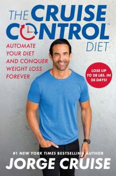 Hardcover The Cruise Control Diet: Automate Your Diet and Conquer Weight Loss Forever Book