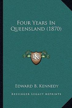 Paperback Four Years In Queensland (1870) Book