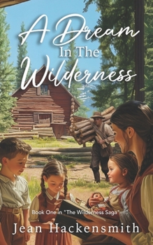 A Dream In The Wilderness (The Wilderness Saga)
