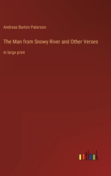 Hardcover The Man from Snowy River and Other Verses: in large print Book