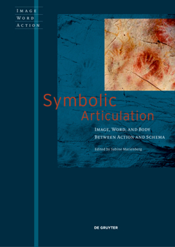 Paperback Symbolic Articulation: Image, Word, and Body Between Action and Schema Book
