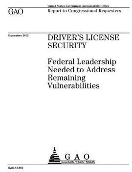 Paperback Driver's license security: federal leadership needed to address remaining vulnerabilities: report to congressional requesters. Book
