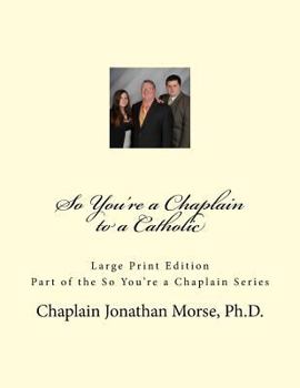 Paperback So You're a Chaplain to a Catholic (Large Print) [Large Print] Book