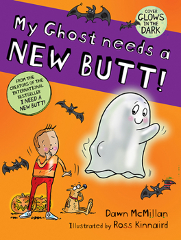 Paperback My Ghost Needs a New Butt! Book