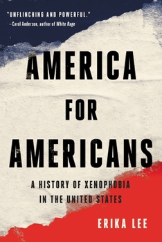 Paperback America for Americans: A History of Xenophobia in the United States Book