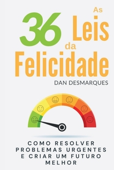 Paperback As 36 Leis da Felicidade: Como Resolver Problemas Urgentes e Criar Um Futuro Melhor [Portuguese] Book