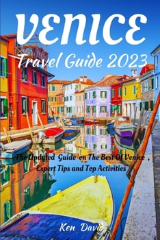 Paperback Venice Travel Guide 2023: The Updated Guide on the Best of Venice, Expert Tips and Top Activities Book