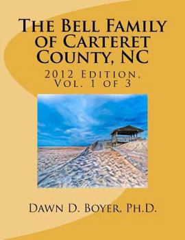 Paperback Bell Family of Carteret County, NC (2012 Ed.), Vol 1 Book