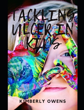 Paperback Tackling Ulcer in Kids: Signs, Cure, Diet and Management Book