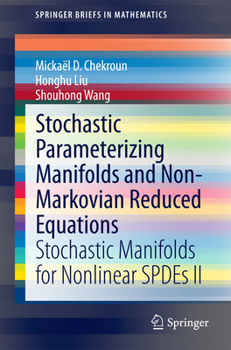 Paperback Stochastic Parameterizing Manifolds and Non-Markovian Reduced Equations: Stochastic Manifolds for Nonlinear Spdes II Book