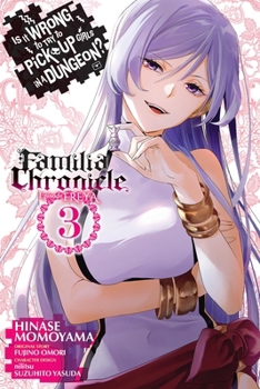 Paperback Is It Wrong to Try to Pick Up Girls in a Dungeon? Familia Chronicle Episode Freya, Vol. 3 (Manga) Book