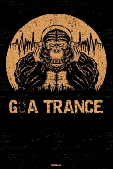 Goa Trance Notebook: Gorilla Goa Trance Music Journal 6 x 9 inch 120 lined pages gift