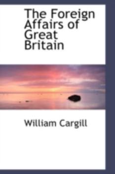 Hardcover The Foreign Affairs of Great Britain Book