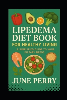 Paperback Lipedema Diet Book for Healthy Living: A Simplified Guide to Your Dietary Needs Book