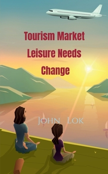 Paperback Tourism Market Leisure Needs Change Book