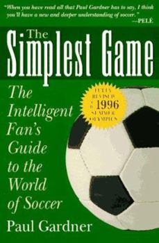 Paperback The Simplest Game: The Intelligent Fan's Guide to the World of Soccer Book