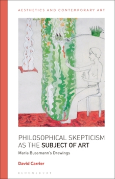 Paperback Philosophical Skepticism as the Subject of Art: Maria Bussmann's Drawings Book