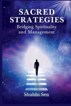 Sacred Strategies: Bridging Spirituality and Management