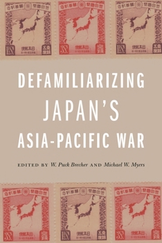 Paperback Defamiliarizing Japan's Asia-Pacific War Book