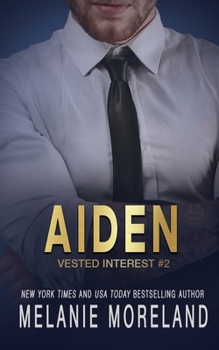 Aiden: Billionaire Friends to Lovers romance (Vested Interest)