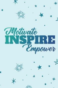 Motivate, Inspire, Empower: Inspiring 2 Year Undated Weekly Planner For Positive People