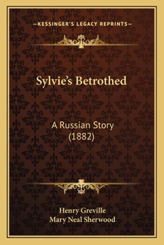 Paperback Sylvie's Betrothed: A Russian Story (1882) Book
