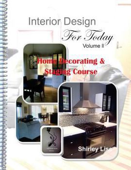Interior Design for Today Volume LL: Home Decorating & Staging Course