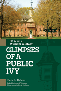 Hardcover Glimpses of a Public Ivy: 50 Years at William & Mary Book