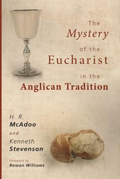 Paperback The Mystery of the Eucharist in the Anglican Tradition: What Happens at Holy Communion? Book