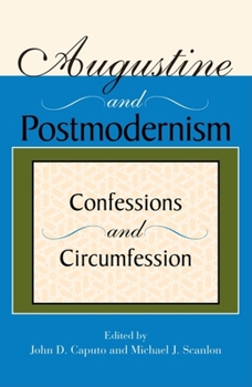 Paperback Augustine and Postmodernism: Confessions and Circumfession Book