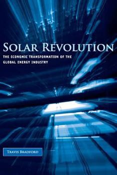 Hardcover Solar Revolution: The Economic Transformation of the Global Energy Industry Book