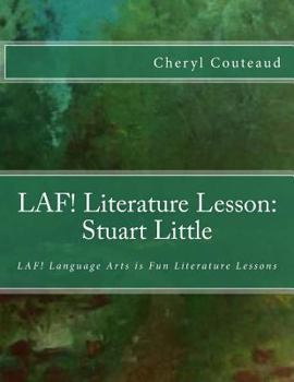 Paperback LAF! Literature Lesson: Stuart Little: LAF! Language Arts is Fun Literature Lessons Book