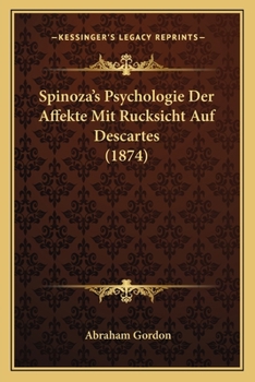 Paperback Spinoza's Psychologie Der Affekte Mit Rucksicht Auf Descartes (1874) [German] Book