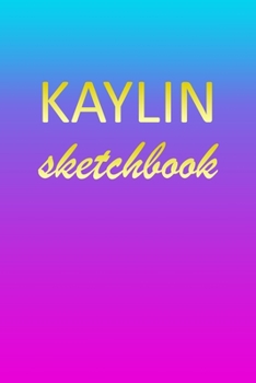 Paperback Kaylin: Sketchbook - Blank Imaginative Sketch Book Paper - Pink Blue Gold Custom Letter K Personalized Cover - Teach & Practic Book