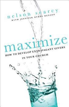 Paperback Maximize: How to Develop Extravagant Givers in Your Church Book