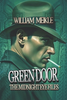 Green Door: A Sigils & Totems / Midnight Eye Novella (The William Meikle Chapbook Collection) - Book  of the Midnight Eye Files