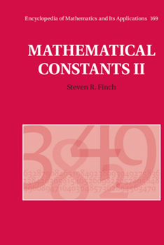 Mathematical Constants II - Book #169 of the Encyclopedia of Mathematics and its Applications