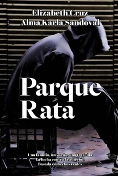 Parque Rata: Una familia, un sueño, una tragedia. La lucha contra la adicción (Spanish Edition)