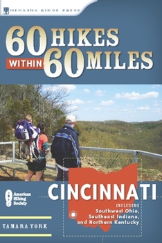 Paperback 60 Hikes Within 60 Miles: Cincinnati: Including Southwest Ohio, Southeast Indiana, and Northern Kentucky Book