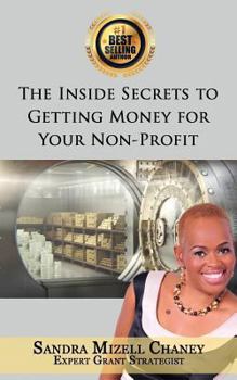 Paperback The Inside Secrets to Getting Money for Your Nonprofit Book