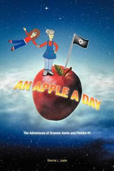 Paperback An Apple a Day: The Adventures of Grannie Annie and Pickles #1 Book