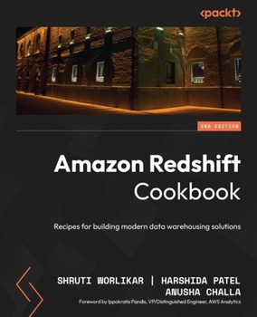 Paperback Amazon Redshift Cookbook - Second Edition: Recipes for building modern data warehousing solutions Book
