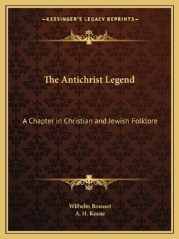 Paperback The Antichrist Legend: A Chapter in Christian and Jewish Folklore Book