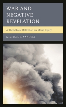 Paperback War and Negative Revelation: A Theoethical Reflection on Moral Injury Book