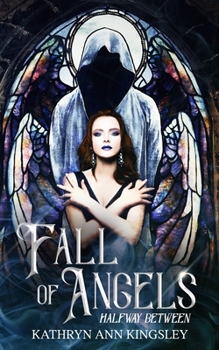 Fall of Angels - Book #3 of the Halfway Between