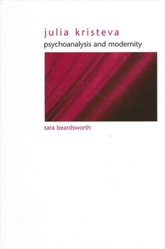 Paperback Julia Kristeva: Psychoanalysis and Modernity Book