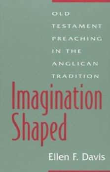 Paperback Imagination Shaped: Old Testament Preaching in the Anglican Tradition Book