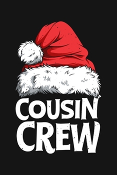 Paperback Cousin Crew: Christmas Lined Notebook, Journal, Organizer, Diary, Composition Notebook, Gifts for Family and Friends Book